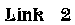 Link 2